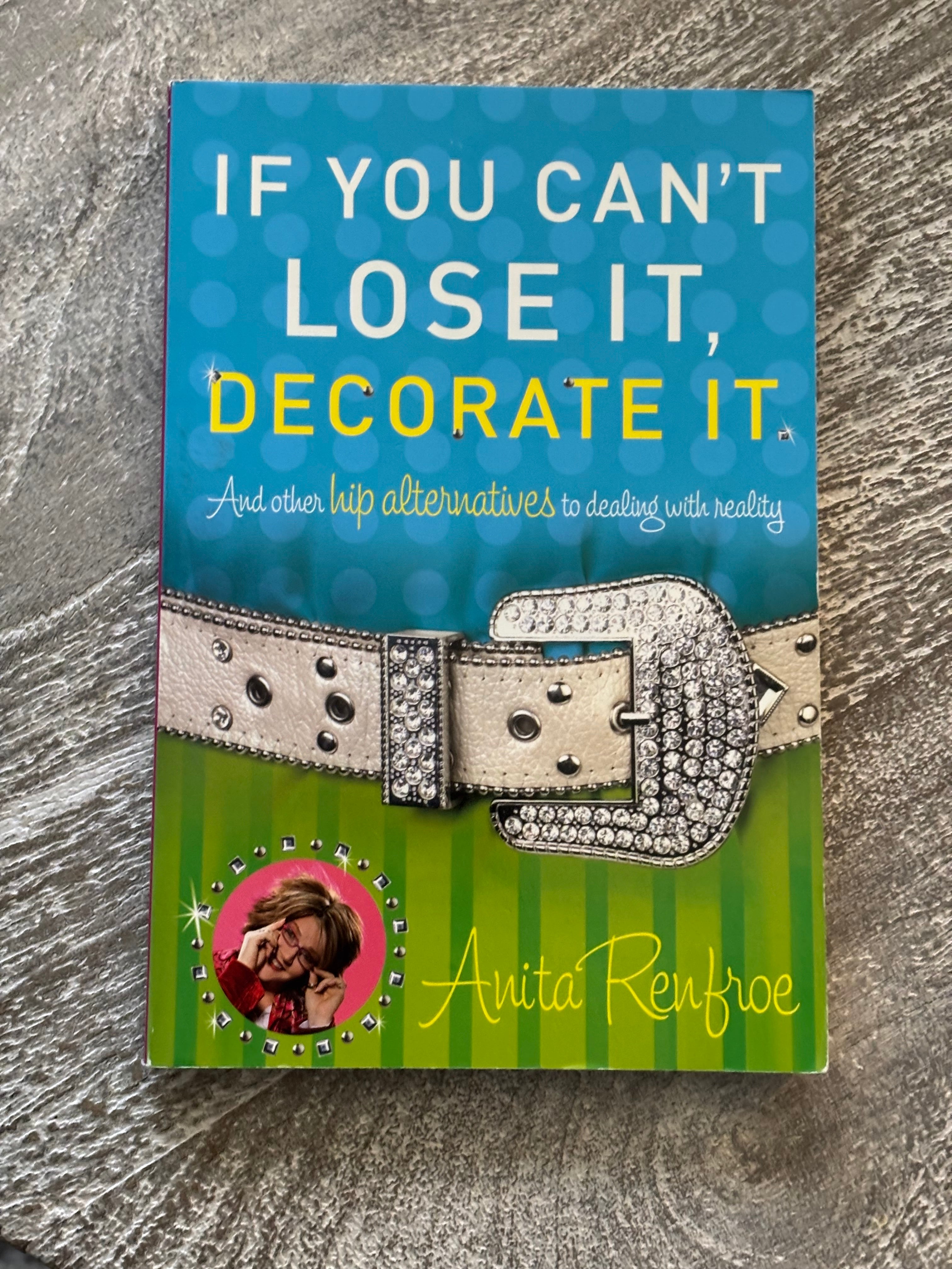 If You Can’t Lose It, Decorate It