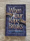 When Your Rope Breaks